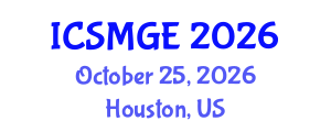 International Conference on Soil Mechanics and Geotechnical Engineering (ICSMGE) October 25, 2026 - Houston, United States International Conference on Soil Mechanics and Geotechnical Engineering (ICSMGE) October 25, 2026 - Houston, United States