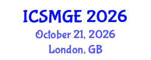 International Conference on Soil Mechanics and Geotechnical Engineering (ICSMGE) October 21, 2026 - London, United Kingdom International Conference on Soil Mechanics and Geotechnical Engineering (ICSMGE) October 21, 2026 - London, United Kingdom