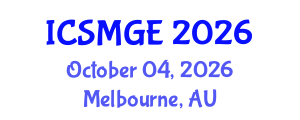 International Conference on Soil Mechanics and Geotechnical Engineering (ICSMGE) October 04, 2026 - Melbourne, Australia International Conference on Soil Mechanics and Geotechnical Engineering (ICSMGE) October 04, 2026 - Melbourne, Australia