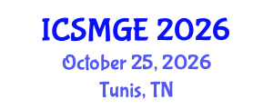 International Conference on Soil Mechanics and Geotechnical Engineering (ICSMGE) October 25, 2026 - Tunis, Tunisia International Conference on Soil Mechanics and Geotechnical Engineering (ICSMGE) October 25, 2026 - Tunis, Tunisia