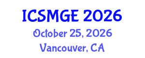 International Conference on Soil Mechanics and Geotechnical Engineering (ICSMGE) October 25, 2026 - Vancouver, Canada International Conference on Soil Mechanics and Geotechnical Engineering (ICSMGE) October 25, 2026 - Vancouver, Canada