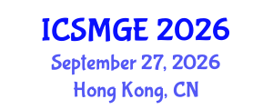 International Conference on Soil Mechanics and Geotechnical Engineering (ICSMGE) September 27, 2026 - Hong Kong, China International Conference on Soil Mechanics and Geotechnical Engineering (ICSMGE) September 27, 2026 - Hong Kong, China