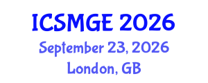 International Conference on Soil Mechanics and Geotechnical Engineering (ICSMGE) September 23, 2026 - London, United Kingdom International Conference on Soil Mechanics and Geotechnical Engineering (ICSMGE) September 23, 2026 - London, United Kingdom