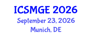 International Conference on Soil Mechanics and Geotechnical Engineering (ICSMGE) September 23, 2026 - Munich, Germany International Conference on Soil Mechanics and Geotechnical Engineering (ICSMGE) September 23, 2026 - Munich, Germany