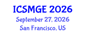 International Conference on Soil Mechanics and Geotechnical Engineering (ICSMGE) September 27, 2026 - San Francisco, United States International Conference on Soil Mechanics and Geotechnical Engineering (ICSMGE) September 27, 2026 - San Francisco, United States