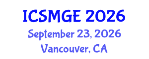 International Conference on Soil Mechanics and Geotechnical Engineering (ICSMGE) September 23, 2026 - Vancouver, Canada International Conference on Soil Mechanics and Geotechnical Engineering (ICSMGE) September 23, 2026 - Vancouver, Canada