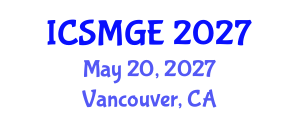 International Conference on Soil Mechanics and Geotechnical Engineering (ICSMGE) May 20, 2027 - Vancouver, Canada International Conference on Soil Mechanics and Geotechnical Engineering (ICSMGE) May 20, 2027 - Vancouver, Canada