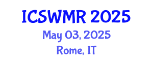 International Conference on Solid Waste Management and Recycling (ICSWMR) May 03, 2025 - Rome, Italy