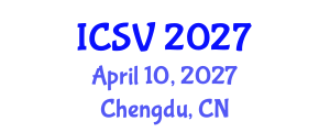 International Conference on Sound and Vibration (ICSV) April 10, 2027 - Chengdu, China International Conference on Sound and Vibration (ICSV) April 10, 2027 - Chengdu, China