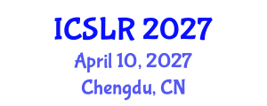 International Conference on Space Law and Resources (ICSLR) April 10, 2027 - Chengdu, China International Conference on Space Law and Resources (ICSLR) April 10, 2027 - Chengdu, China