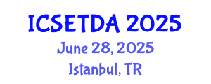 International Conference on Special Education, Teaching and Different Approaches (ICSETDA) June 28, 2025 - Istanbul, Turkey