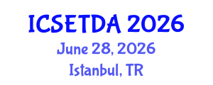 International Conference on Special Education, Teaching and Different Approaches (ICSETDA) June 28, 2026 - Istanbul, Turkey