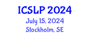International Conference on Speech and Language Processing (ICSLP) July 15, 2024 - Stockholm, Sweden