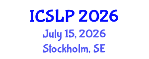 International Conference on Speech and Language Processing (ICSLP) July 15, 2026 - Stockholm, Sweden