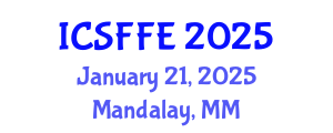 International Conference on Statistical Finance and Financial Engineering (ICSFFE) January 21, 2025 - Mandalay, Myanmar