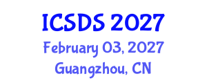 International Conference on Statistics and Data Science (ICSDS) February 03, 2027 - Guangzhou, China International Conference on Statistics and Data Science (ICSDS) February 03, 2027 - Guangzhou, China