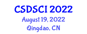 International Conference on Statistics, Data Science and Computational Intelligence (CSDSCI) August 19, 2022 - Qingdao, China