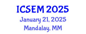 International Conference on Statistics, Econometrics and Mathematics (ICSEM) January 21, 2025 - Mandalay, Myanmar