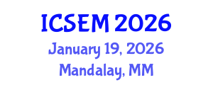 International Conference on Statistics, Econometrics and Mathematics (ICSEM) January 19, 2026 - Mandalay, Myanmar International Conference on Statistics, Econometrics and Mathematics (ICSEM) January 19, 2026 - Mandalay, Myanmar