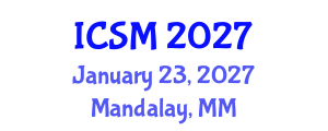International Conference on Strategic Marketing (ICSM) January 23, 2027 - Mandalay, Myanmar International Conference on Strategic Marketing (ICSM) January 23, 2027 - Mandalay, Myanmar