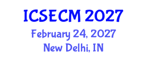 International Conference on Structural Engineering and Composite Materials (ICSECM) February 24, 2027 - New Delhi, India International Conference on Structural Engineering and Composite Materials (ICSECM) February 24, 2027 - New Delhi, India