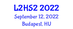 International Conference on Studies in Literature, Languages, Humanities & Social Sciences (L2HS2) September 12, 2022 - Budapest, Hungary