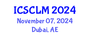 International Conference on Supply Chain and Logistics Management (ICSCLM) November 07, 2024 - Dubai, United Arab Emirates