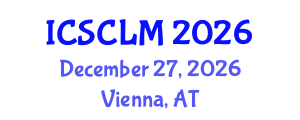 International Conference on Supply Chain and Logistics Management (ICSCLM) December 27, 2026 - Vienna, Austria International Conference on Supply Chain and Logistics Management (ICSCLM) December 27, 2026 - Vienna, Austria