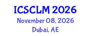 International Conference on Supply Chain and Logistics Management (ICSCLM) November 08, 2026 - Dubai, United Arab Emirates