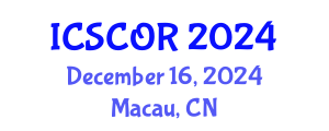 International Conference on Supply Chain and Operations Resilience (ICSCOR) December 16, 2024 - Macau, China