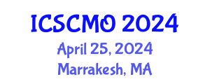 International Conference on Supply Chain Management and Operations (ICSCMO) April 25, 2024 - Marrakesh, Morocco