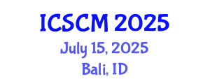 International Conference on Supply Chain Management (ICSCM) July 15, 2025 - Bali, Indonesia