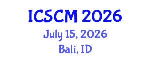 International Conference on Supply Chain Management (ICSCM) July 15, 2026 - Bali, Indonesia