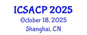 International Conference on Sustainable Agriculture and Crop Processing (ICSACP) October 18, 2025 - Shanghai, China