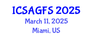 International Conference on Sustainable Agriculture and Global Food Security (ICSAGFS) March 11, 2025 - Miami, United States