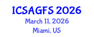 International Conference on Sustainable Agriculture and Global Food Security (ICSAGFS) March 11, 2026 - Miami, United States