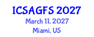 International Conference on Sustainable Agriculture and Global Food Security (ICSAGFS) March 11, 2027 - Miami, United States