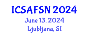 International Conference on Sustainable Agriculture, Food Security and Nutrition (ICSAFSN) June 13, 2024 - Ljubljana, Slovenia