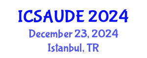 International Conference on Sustainable Architecture and Urban Design Engineering (ICSAUDE) December 23, 2024 - Istanbul, Turkey