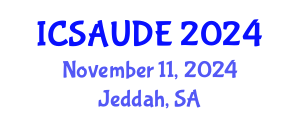 International Conference on Sustainable Architecture and Urban Design Engineering (ICSAUDE) November 11, 2024 - Jeddah, Saudi Arabia