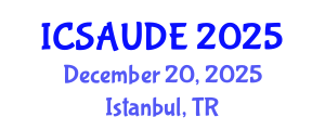 International Conference on Sustainable Architecture and Urban Design Engineering (ICSAUDE) December 20, 2025 - Istanbul, Turkey