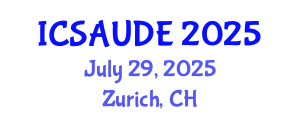 International Conference on Sustainable Architecture and Urban Design Engineering (ICSAUDE) July 29, 2025 - Zurich, Switzerland