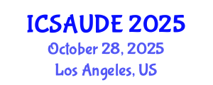 International Conference on Sustainable Architecture and Urban Design Engineering (ICSAUDE) October 28, 2025 - Los Angeles, United States