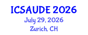 International Conference on Sustainable Architecture and Urban Design Engineering (ICSAUDE) July 29, 2026 - Zurich, Switzerland