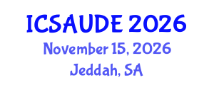 International Conference on Sustainable Architecture and Urban Design Engineering (ICSAUDE) November 15, 2026 - Jeddah, Saudi Arabia