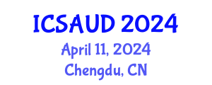 International Conference on Sustainable Architecture and Urban Design (ICSAUD) April 11, 2024 - Chengdu, China
