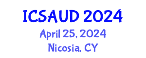 International Conference on Sustainable Architecture and Urban Design (ICSAUD) April 25, 2024 - Nicosia, Cyprus