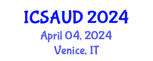 International Conference on Sustainable Architecture and Urban Design (ICSAUD) April 04, 2024 - Venice, Italy