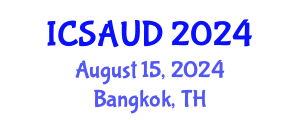 International Conference on Sustainable Architecture and Urban Design (ICSAUD) August 15, 2024 - Bangkok, Thailand