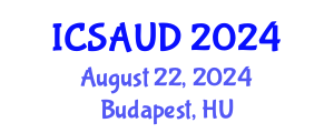 International Conference on Sustainable Architecture and Urban Design (ICSAUD) August 22, 2024 - Budapest, Hungary